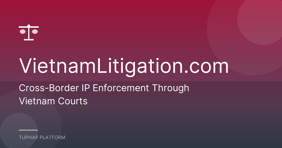 Cross-Border IP Enforcement Through Vietnam Courts
