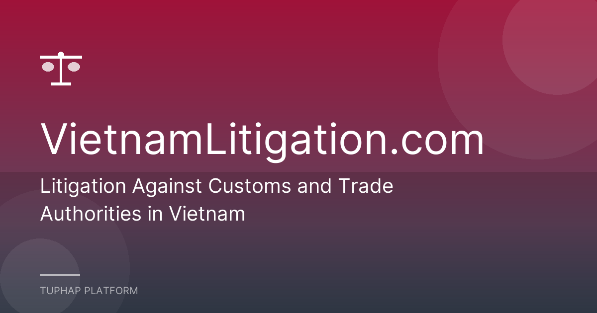 Litigation Against Customs and Trade Authorities in Vietnam
