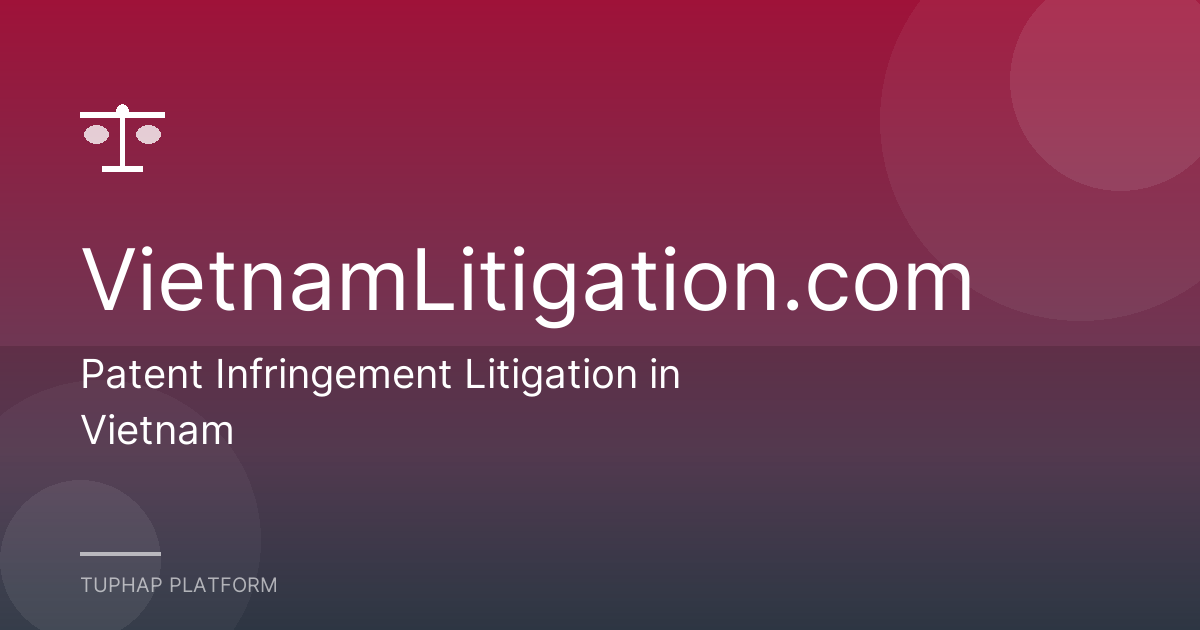 Patent Infringement Litigation in Vietnam