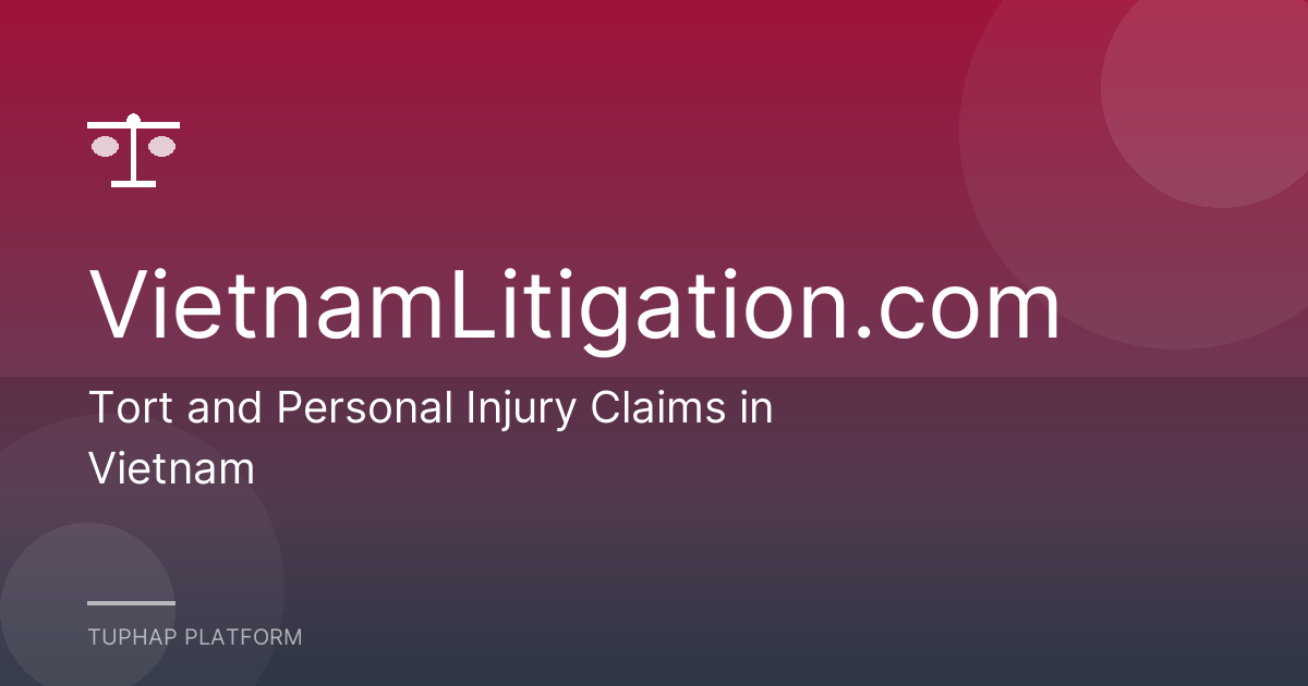 Tort and Personal Injury Claims in Vietnam